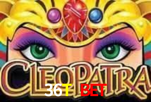 36T BET