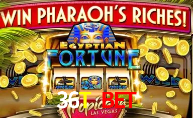 36T BET