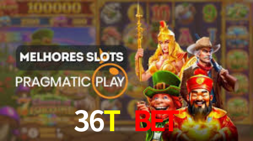 36T BET